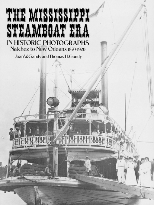 Title details for The Mississippi Steamboat Era in Historic Photographs by Joan W. Gandy - Available